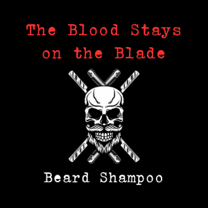 The Blood Stays on the Blade Beard Shampoo